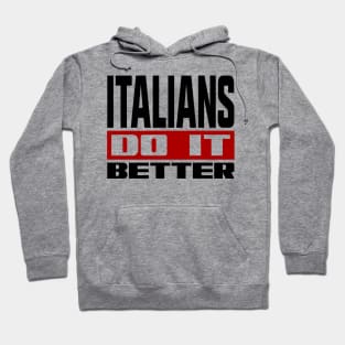 Italians do it better Hoodie